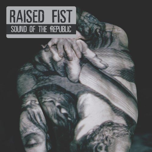 Raised Fist - Sound Of The Republic (2006)